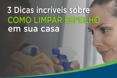 como-limpar-espelho-em-casa