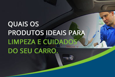 quais-os-produtos-ideais-para-limpeza-e-cuidados-do-seu-carro